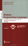 Modular Programming Languages: Joint Modular Languages Conference, JMLC 2003, Klagenfurt, Austria, August 25-27, 2003, Proceedings (Lecture Notes in Computer Science)