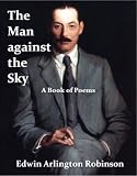  : The Man against the Sky: A Book of Poems