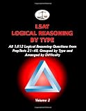 LSAT Logical Reasoning by Type, Volume 2: All 1,012 Logical Reasoning Questions from PrepTests 21-40, Grouped by Type and Arranged by Difficulty (Cambridge LSAT)