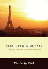 Semester Abroad: A College Students Guide to Europe