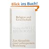 Religion und Gesellschaft: Zur Aktualit�t einer unbequemen Beziehung (Verlag der Weltreligionen Taschenbuch)