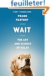 Wait: The Art and Science of Delay