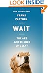 Wait: The Art and Science of Delay