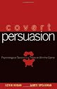 Covert Persuasion: Psychological Tactics and Tricks to Win the Game