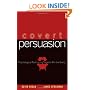 Covert Persuasion: Psychological Tactics and Tricks to Win the Game
