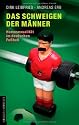 Das Schweigen der M&auml;nner: Homosexualit&auml;t im deutschen Fu&szlig;ball