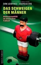 Das Schweigen der Männer: Homosexualität im deutschen Fußball