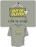 Life is Crap Humorous Out of Olives Dog T-Shirt ... XL