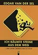 Ich r�umte Steine aus dem Weg: ... und dann �berrollten sie mich. Romansatire