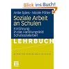 Soziale Arbeit an Schulen: Einf�hrung in das Handlungsfeld Schulsozialarbeit (Beitr�ge zur Sozialen Arbeit an Schulen)