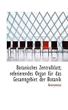 Botanisches Zentralblatt; Referierendes Organ Fr Das Gesamtgebiet Der Botanik - Anonymous