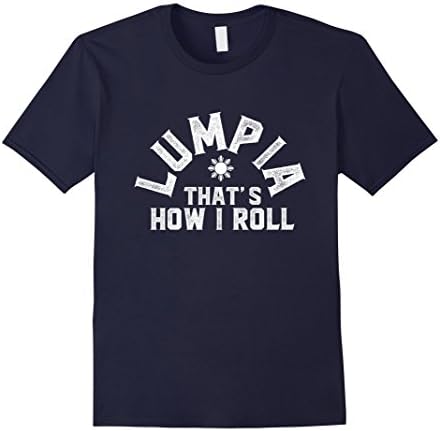 Men's Lumpia - That's How I Roll Philippines Spring Roll T-Shirt 2XL Navy