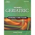 Delmar's Geriatric Nursing Care Plans (DELMARS GERIATRIC NURSING CARE PLANS) by Sheree Raye Comer