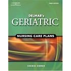 Delmar's Geriatric Nursing Care Plans (DELMARS GERIATRIC NURSING CARE PLANS) by  Sheree Raye Comer