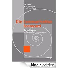 Die Communication Scorecard: Eine neue Methode des Kommunikationsmanagements