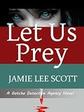 Image of Let Us Prey (Book 1, Gotcha Detective Agency Mysteries) (Gotcha Detective Agency Series)