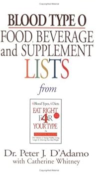 blood type o food. beverage and supplemental lists - catherine whitney and peter d'adamo blood type o food. beverage and supplemental lists - catherine whitney and peter d'adamo