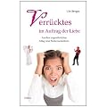 Verr�cktes im Auftrag der Liebe�- Aus dem ungew�hnlichen Alltag einer Partnervermittlerin