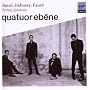 Quatuor �b�ne Performs Ravel, Debussy & Faur�