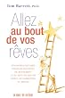 Allez au bout de vos r�ves : Le sens du succ�s gr�ce au marketing de r�seau