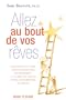Allez au bout de vos r�ves : Le sens du succ�s gr�ce au marketing de r�seau