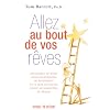 Allez au bout de vos r�ves : Le sens du succ�s gr�ce au marketing de r�seau