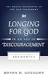 Longing for God in an Age of Discouragement: The Gospel According to Zechariah