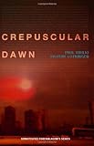 Crepuscular Dawn (Semiotext(e) / Foreign Agents)