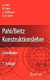 Pahl/Beitz Konstruktionslehre: Grundlagen erfolgreicher Produktentwicklung. Methoden und Anwendung