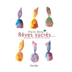 R�ves sucr�s... : Bonbons et sucettes du monde