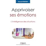 Apprivoiser ses �motions - L'intelligence des situationspar Daniel Ravon