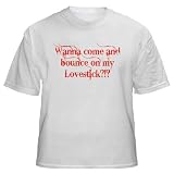 Wanna come and bounce on my Lovestick?!? Adult T-Shirt Various Colors