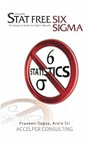 Stat Free Six Sigma: Focusing on Intent for Quick Results