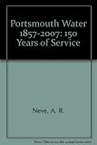 Portsmouth Water 1857 - 2007 : 150 years of service