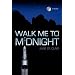 Walk Me to Midnight