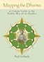 Mapping the Dharma: A Concise Guide to the Middle Way of the Buddha