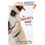 The Bad Dog's Diary: A Year in the Life of Blake: Lover... Fighter... Dog