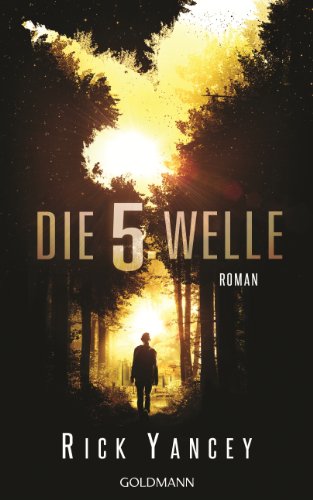 Die fünfte Welle: Band 1 - Roman (German Edition)