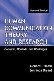 Human Communication Theory and Research: Concepts, Contexts, and Challenges (Leas Communication Series)