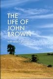 The life of John Brown : with select writings