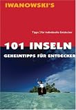  : 101 Inseln. Reisehandbuch. Geheimtipps f&uuml;r Entdecker