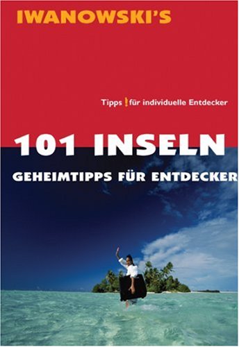 101 Inseln. Reisehandbuch. Geheimtipps für Entdecker