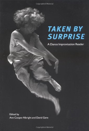 Taken by Surprise: A Dance Improvisation Reader