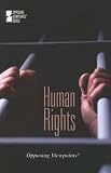 Human Rights (Opposing Viewpoints)