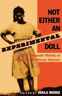 Not Either an Experimental Doll( The Separate Worlds of Three South African Women)[NOT EITHER AN EXPERIMENTAL DOL][Paperback]