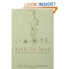 Seed to Seed: The Secret Life of Plants