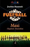 Die Wilden Fußballkerle Band 7: Maxi >Tippkick< Maximilian