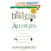 The Bible Cure for Allergies: Ancient Truths, Natural Remedies and the Latest Findings for Your Health Today