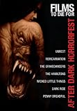After Dark Horrorfest Films to Die For (Unrest / Reincarnation / The Gravedancers / The Hamiltons / Wicked Little Things / Dark Ride / Penny Dreadful)