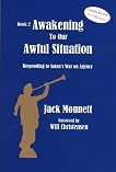 Awakening to Our Awful Situation Book 2, Responding to Satan's War on Agency by Jack Monnett